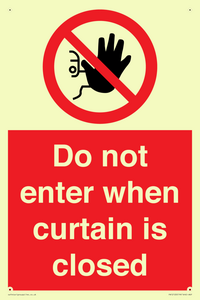Do not enter when curtain is closed